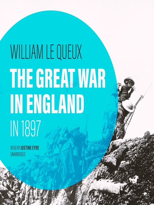 Title details for The Great War in England in 1897 by William Le Queux - Wait list